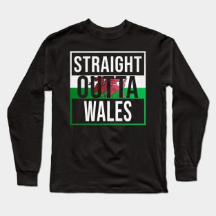 Straight Outta Wales - Gift for  From Wales in Welsh Wales Flag Long Sleeve T-Shirt